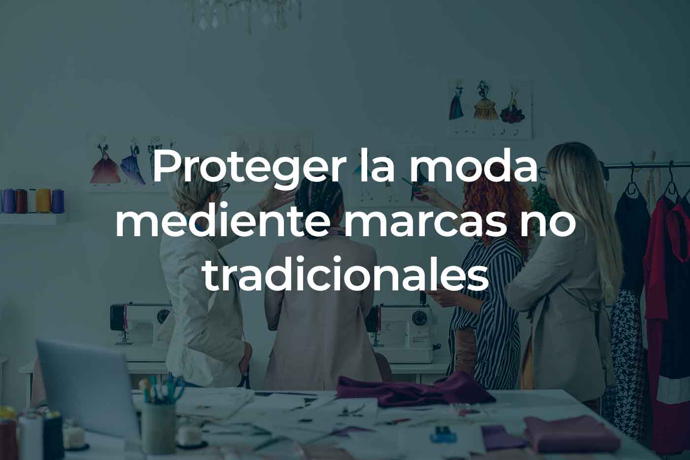 Más allá del diseño industrial: cómo proteger la moda mediante marcas no tradicionales