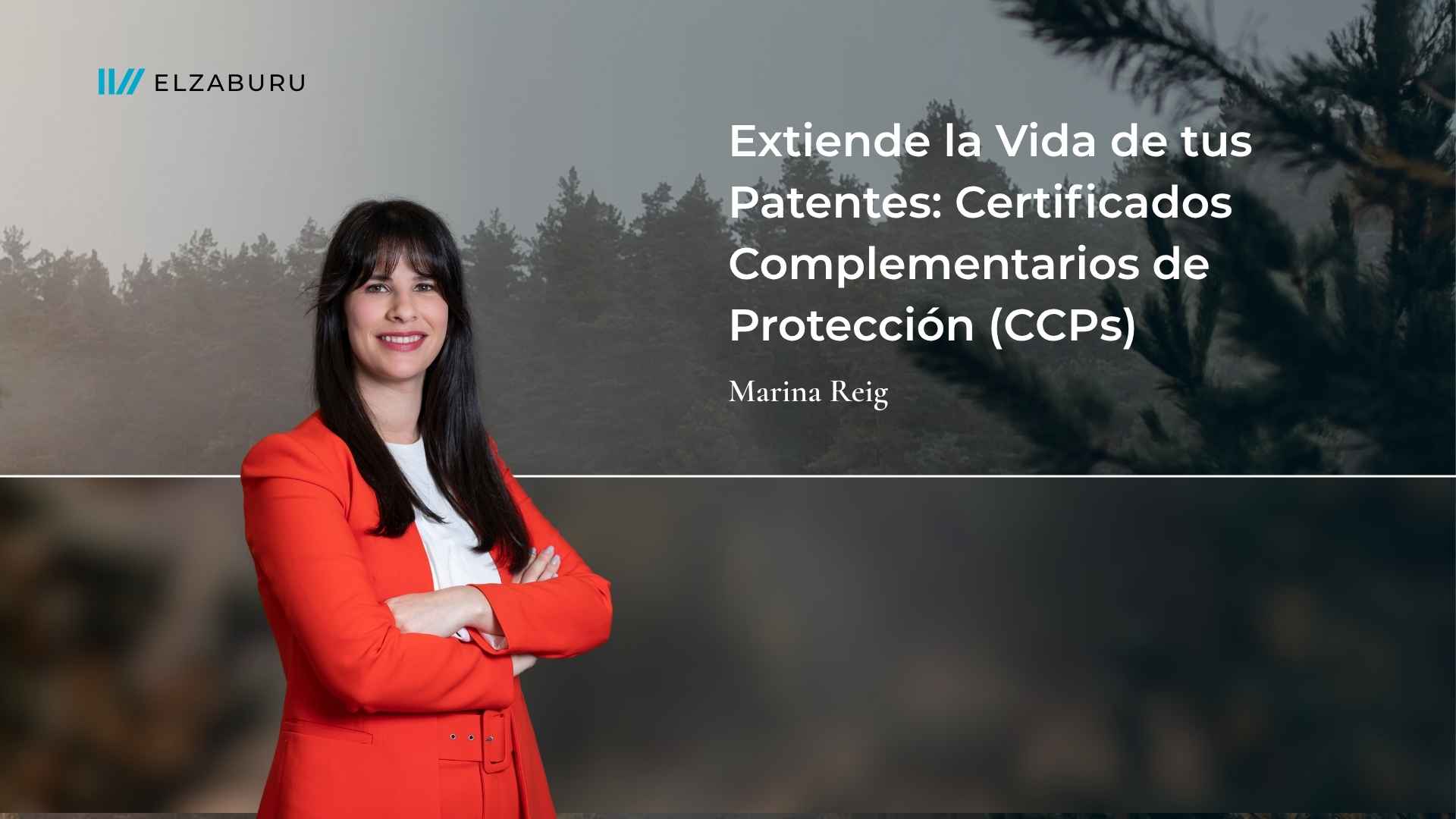 Marian reig habla sobre como extender la vida de tu patente con los certificado complementarios de proteccion, ccps