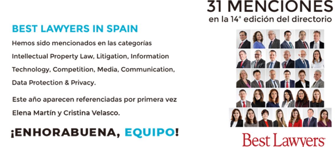 31 mentions from Best Lawyers in Spain in the categories intellectual property law, litigation, information, technology, competition, media, communication, data protection and privacy